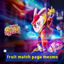 fruit match paga mesmo